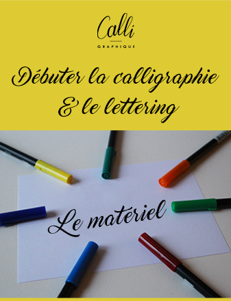 Calligraphique - Débuter en calligraphie et lettering - le matériel